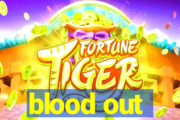 blood out